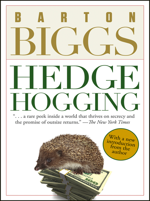 Title details for Hedgehogging by Barton Biggs - Available